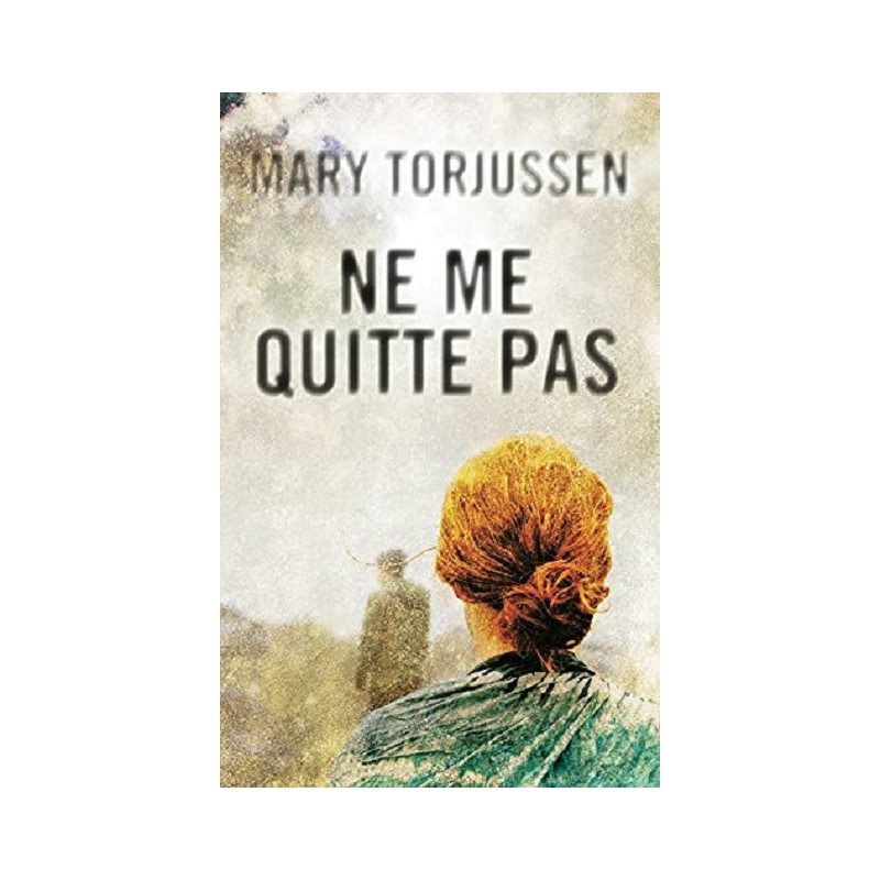 Ne me quitte pas, Mary Torjussen
