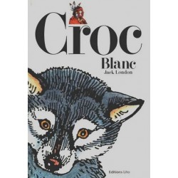 Roman Croc Blanc, Livre de Jack London, Editions Lito, La Foire au Livre