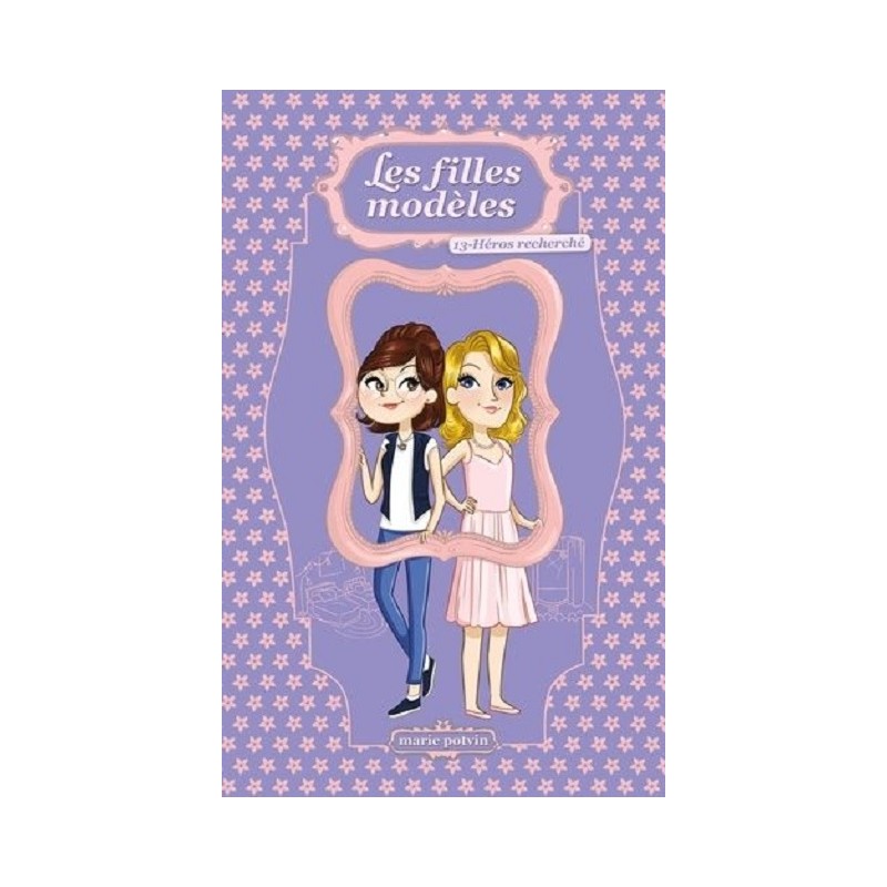 Les Filles Modèles Tome 13 : Héros Recherché, Marie Potvin
