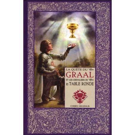 Mythes et légendes du Roi Arthur Tome 3 : La Quête du Graal et les Chevaliers de la Table Ronde
