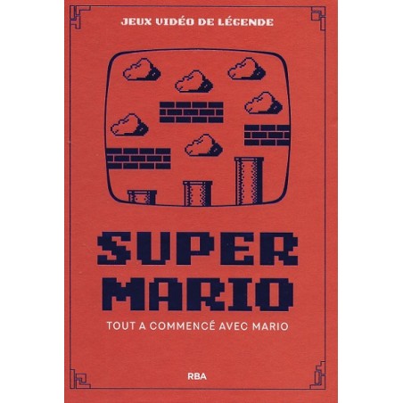 Jeux vidéo de légende Tome 1 : Super Mario, Salvador Fernandez Ros
