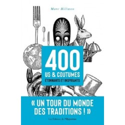 400 Us & Coutumes Étonnants Et Inspirants, Marc Hillman