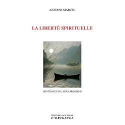 La liberté spirituelle, Antoine Marcel