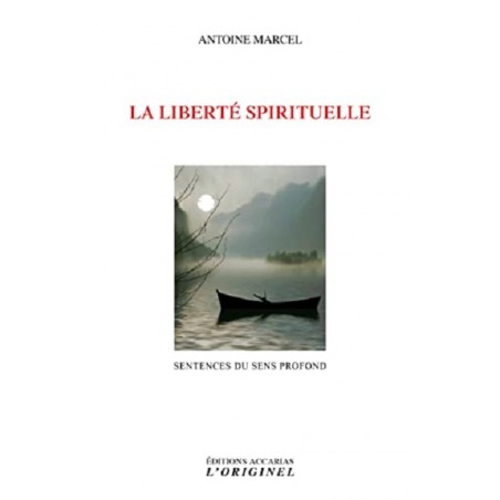 La liberté spirituelle, Antoine Marcel