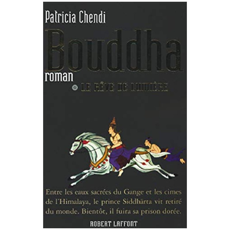 Bouddha Tome 1 : Le rêve de lumière, Patricia Chendi