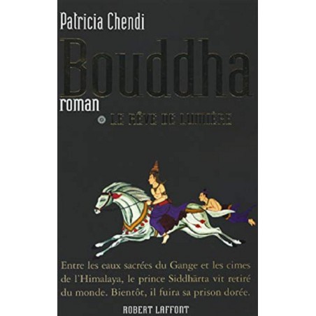 Bouddha Tome 1 : Le rêve de lumière, Patricia Chendi