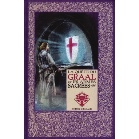 Mythes et légendes du Roi Arthur Tome 6 : La Quête du Graal et La Quête du Graal et les Armes sacrées