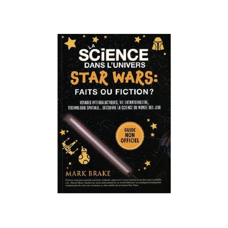 La science dans l'univers Star Wars : Faits ou fiction ? Livre Neuf