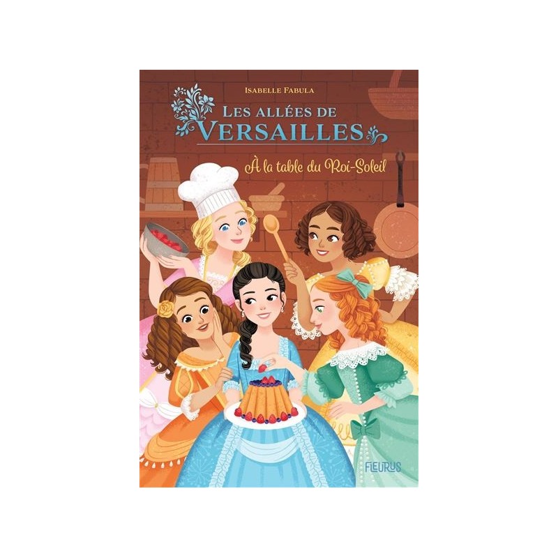 Dans les allées de Versailles : A la table du Roi-Soleil, Livre Neuf