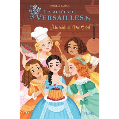 Dans les allées de Versailles : A la table du Roi-Soleil, Livre Neuf