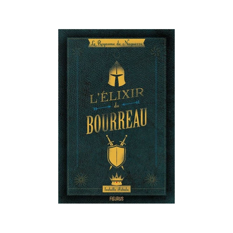 Le royaume de Naguerre Tome 1 : L'élixir du bourreau, Livre Neuf