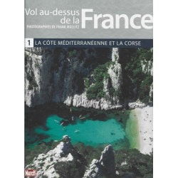 Vol au dessus de la France Tome 1 : La Côte Méditerranéenne et la Corse