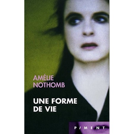 Une forme de vie, Amélie Nothomb, La Foire au Livre Occasion