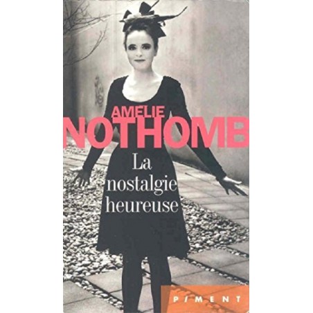 La nostalgie heureuse, Amélie Nothomb, La Foire au Livre Occasion