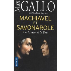 Machiavel et Savonarole : La Glace et le Feu, Max Gallo, La Foire au Livre Occasion