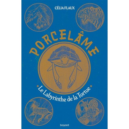 Porcelâme Tome 03 Le Labyrinthe de la Tortue, Célia Flaux