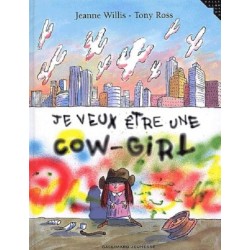 Je veux être une cow girl, Tony Ross, Jeanne Willis, Livre Neuf