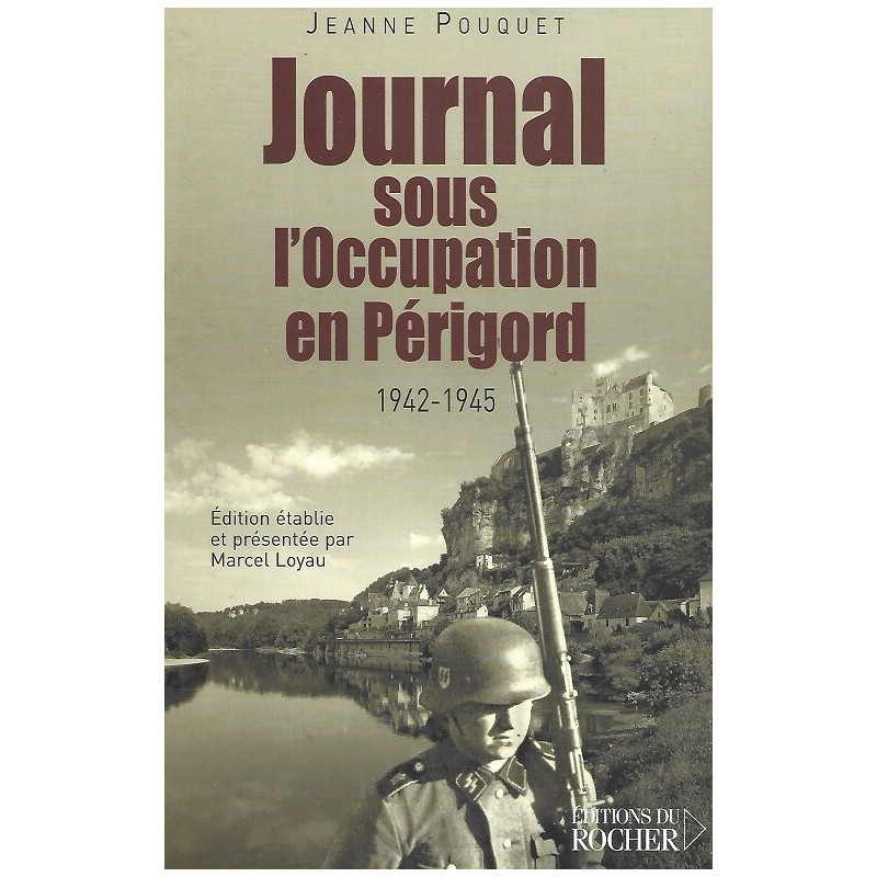 Journal sous l'Occupation en Périgord 1942-1945, Jeanne Pouquet