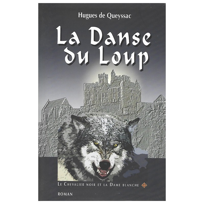 Le Chevalier noir et la Dame blanche Tome 1 : La Danse du Loup