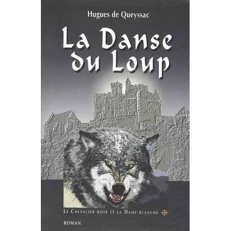 Le Chevalier noir et la Dame blanche Tome 1 : La Danse du Loup