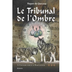 Le Chevalier noir et la Dame blanche Tome 3 Le Tribunal de L'Ombre