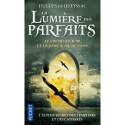 Le Chevalier noir et La Dame blanche Tome 4 La Lumière des Parfaits