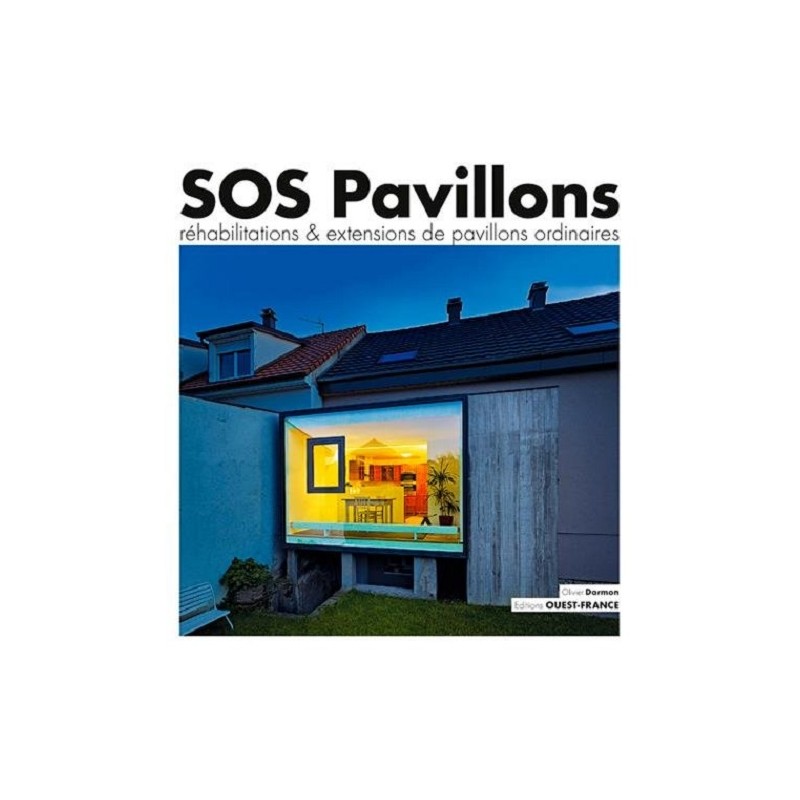 SOS Pavillons Réhabilitations & extensions de pavillons - Livre Neuf