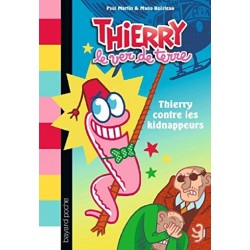 Thierry, le ver de terre Tome 1Thierry contre les kidnappeurs - Livre Neuf