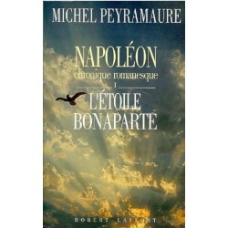 Napoléon chronique romanesque Tome 1 : L'étoile Bonaparte - Michel Peyramaure - Robert Laffont Editions - Livre Occasion