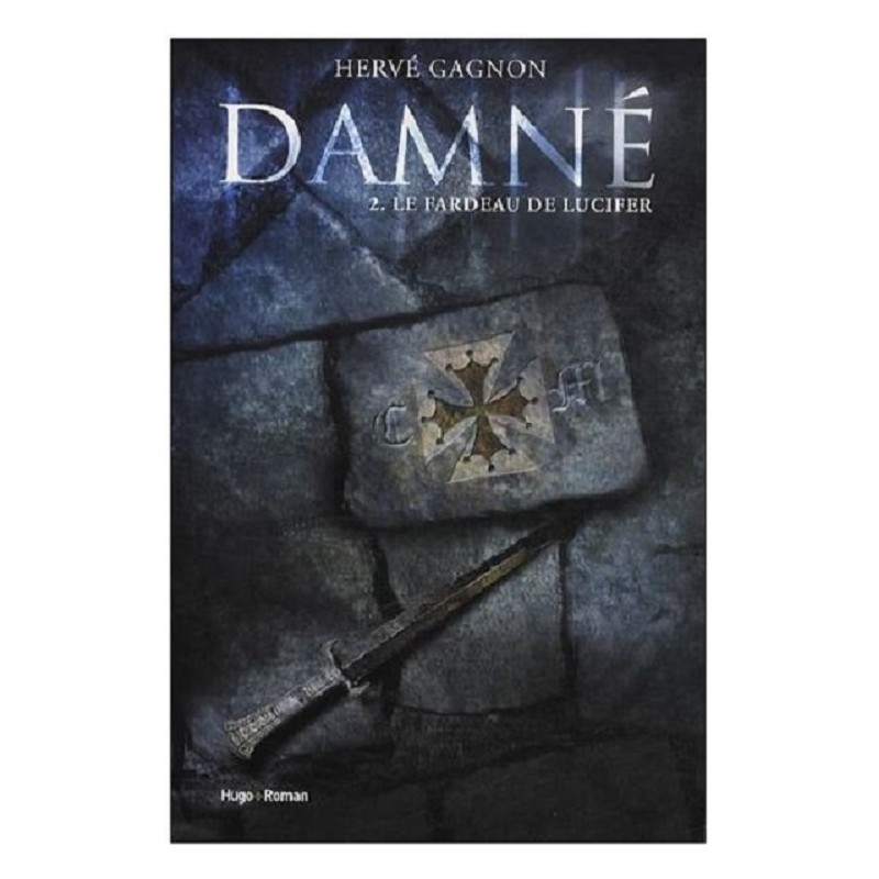 Damné Tome 2 Le fardeau de Lucifer, Hervé Gagnon, Livre Occasion