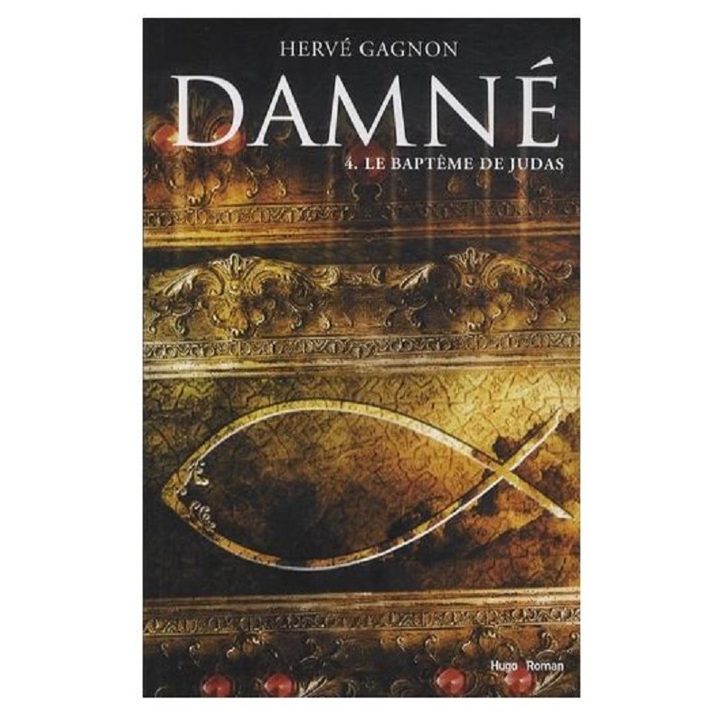Damné Tome 4 : Le baptême de judas - Hervé Gagnon - Livre Occasion
