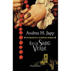 Les enquêtes de M.Mortagne, Bourreau Tome 2 : En ce Sang Versé, Andréa H.Japp, Flammarion