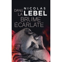Dans la brume écarlate, Roman de Nicolas Lebel , Editions de Noyelles