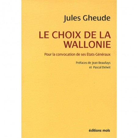 Le choix de la Wallonie : Pour la convocation de ses Etats-Généraux, Livre Neuf