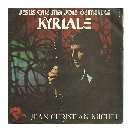 Jean-Christian Michel - Jesus Que Ma Joie Demeure / Kyriale Vinyle Occasion