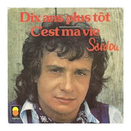 Michel Sardou - Dix Ans Plus Tôt - C'Est Ma Vie Vinyle Occasion