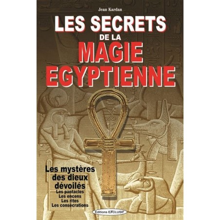 Les Secrets de la Magie Egyptienne de Jean Kardan, Editions Exclusif, La Foire au Livre Occasion