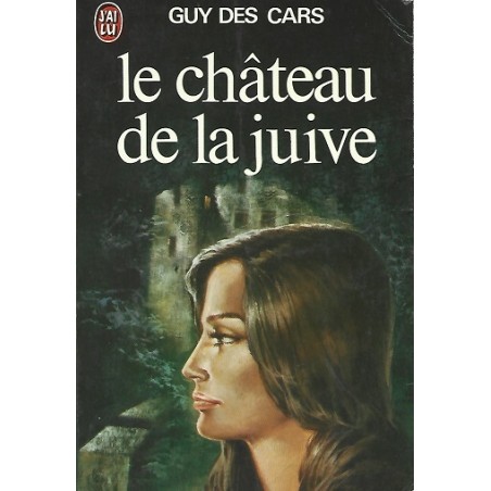 Le château de la juive, Guy Des Cars, Roman, J'ai Lu Edition, Occasion