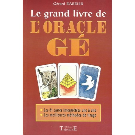 Le grand livre de l'Oracle Gé, Livre de Gérard Barbier, Editions Trajectoire