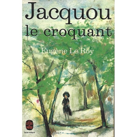 Jacquou le croquant, Roman de Eugène Le Roy, Le Livre de Poche Editions