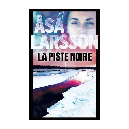 La Piste Noire, Asa larsson, Editions France Loisirs, La Foire au Livre Occasion
