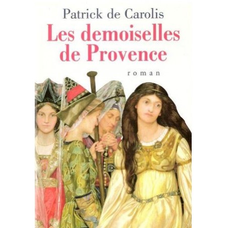 Les demoiselles de Provence, Patrick de Carolis, La Foire au Livre Occasion