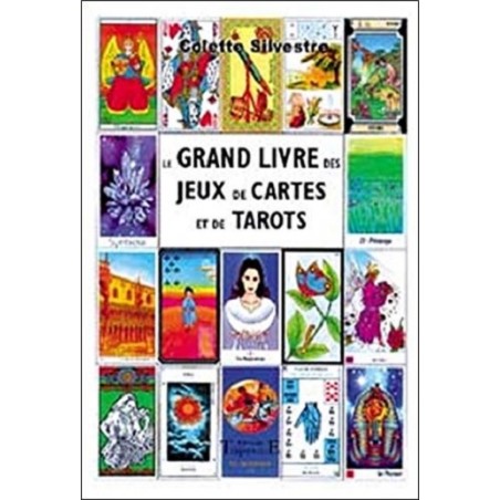 Le Grand Livre de Jeux de Cartes et de Tarots, Colette Silvestre