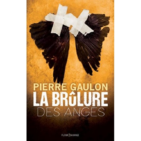 La brûlure des anges, Pierre Gaulon, Edition Fleur sauvage, Livre Occasion