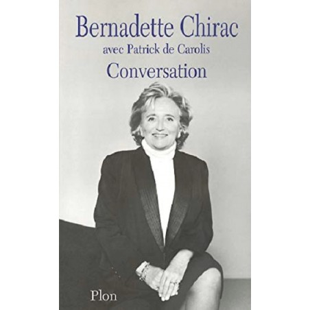Conversation, Livre de Bernadette Chirac et Patrick de Carolis