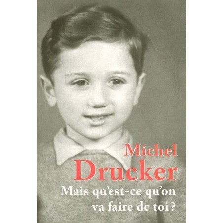 Mais qu'est-ce qu'on va faire de toi ?, Livre de Michel Drucker, Editions de Noyelles