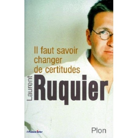 Il faut savoir changer de certitudes