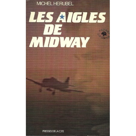 Les Aigles de Midway, Michel Hérubel, Livre Occasion, Editions Presses De La Cite