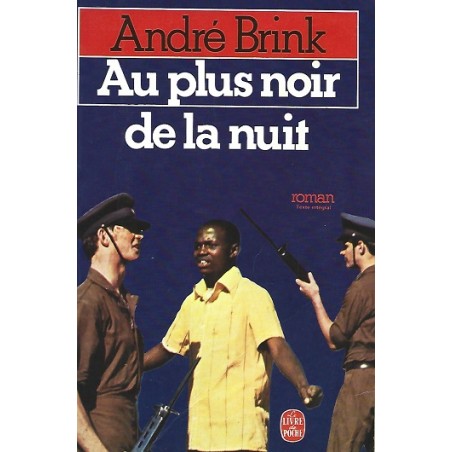 Livre Au plus noir de la nuit, Roman de André Brink, Editions Le livre de poche