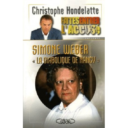 Simone Weber, La Diabolique De Nancy, Livre de Christophe Hondelatte, Editions Michel Lafon